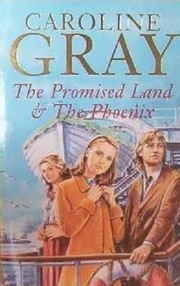 Cover of: The Promised Land & The Phoenix by Caroline Gray