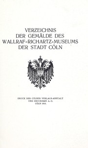 Verzeichnis der Gemälde des Wallraf-Richartz-Museums der Stadt Cöln by Wallraf-Richartz-Museum.