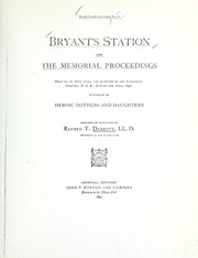 Bryant's Station  and the memorial proceedings held on its site under the auspices of the Lexington chapter, D. A. R., August the 18th, 1896, in honor of its heroic mothers and daughters
