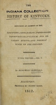 Cover of: The history of Kentucky: including an account of the discovery, settlement, progressive improvement, political and military events, and present state of the country