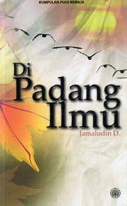 Cover of: Kumpulan Puisi Remaja: Di Padang Ilmu