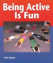 Cover of: Being Active Is Fun