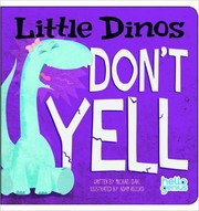 Cover of: Little dinos don't yell by Michael Dahl