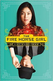 The Fire Horse girl by Kay Honeyman