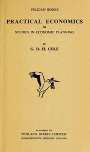 Cover of: Practical economics; or, Studies in economic planning by G. D. H. (George Douglas Howard) Cole