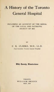 A history of the Toronto general hospital by Charles Kirk Clarke