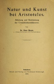 Cover of: Natur und Kunst bei Aristoteles.: Ableitung und Bestimmung der Ursächlichkeitsfaktoren.