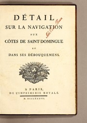 Cover of: Détail sur la navigation aux côtes de Saint-Domingue et dans ses débouquemens.