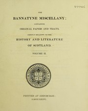 Cover of: The Bannatyne miscellany; containing original papers and tracts, chiefly relating to the history and literature of Scotland