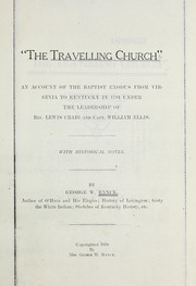 Cover of: "The travelling church": an account of the Baptist exodus from Virginia to Kentucky in 1781 under the leadership of Rev. Lewis Craig and Capt. William Ellis. With historical notes