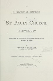 An historical sketch of St. Paul's church, Louisville, Ky by Reuben Thomas Durrett