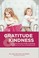 Cover of: Gratitude kindness: A modern parents guide to raising children in an era of entitlement