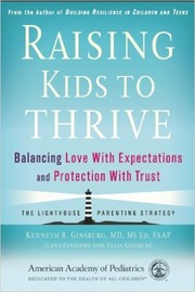 Cover of: Raising Kids to Thrive: Balancing Love with Expectations and Protection with Trust