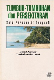 Cover of: Tumbuh-Tumbuhan dan Persekitaran : Satu Perspektif Geografi by 