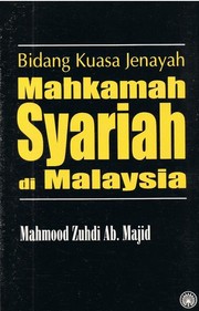 Cover of: Bidang Kuasa Jenayah Mahkamah Syariah Di Malaysia