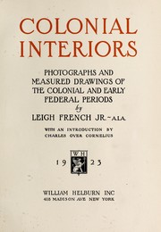 Cover of: Colonial interiors: photographs and measured drawings of the colonial and early federal periods