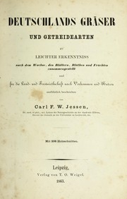 Cover of: Deutschlands Gra ser und Getreidearten zu Leichter Erkenntniss nach dem Wuchse, den Bla ttern, Blu then und Fru chten zusammengestellt und fu r die Land- und Forstwirtschaft nach Vorkommen und Nutzen ausfu rlich beschrieben