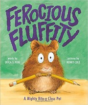 Cover of: Ferocious Fluffity: A Mighty Bite-y Class Pet