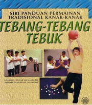 Cover of: Siri Panduan Permainan Tradisional Kanak-Kanak: Tebang- Tebang Tebuk by 