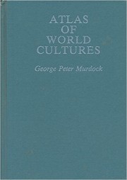 Atlas of world cultures by George Peter Murdock
