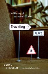 Cover of: Traveling in Place: A History of Armchair Travel