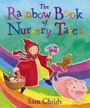 Cover of: The Rainbow Book of Nursery Tales by Sam Childs, Sam Childs