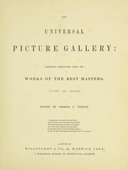 Cover of: The Universal picture gallery: comprising engravings from the works of the best masters, ancient and modern