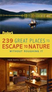 Cover of: 239 Great Places to Escape to Nature Without Roughing It: From Rustic Cabins to Luxury Resorts (Special-Interest Titles)