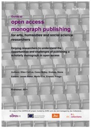 Cover of: Guide to open access monograph publishing for arts, humanities and social science researchers: Helping researchers to understand the opportunities and challenges of publishing a scholarly monograph in open access