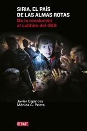 Cover of: Siria, el país de las almas rotas: : de la revolución al califato del ISIS