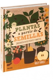 Cover of: Plantas a partir de semillas: : Jardinería en recipientes y semillas