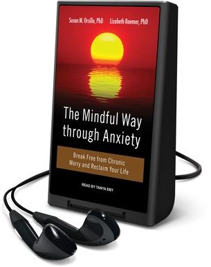 The Mindful Way Through Anxiety Break Free From Chronic