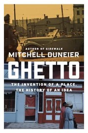 Cover of: Ghetto : the invention of a place, the history of an idea by 
