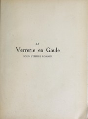 La verrerie en Gaule sous l'Empire romain by Morin-Jean, Jean Alexis Joseph Morin called