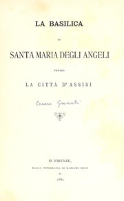 Cover of: La Basilica di Santa Maria degli Angeli presso la città d'Assisi