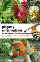 Cover of: Plagas y enfermedades en hortalizas y frutales ecológcos