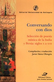 Cover of: Conversando con dios : selección de poesía mística de la India y Persia : siglos X a XVII. - 1. edición by 