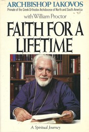 Faith for a lifetime by Iakovos Archbishop of the Greek Orthodox Archdiocese of North and South America.