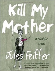 Kill My Mother by Jules Feiffer