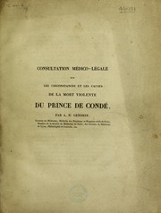 Cover of: Consultation m©♭dico-l©♭gale sur les circonstances et les causes de la mort violente du Prince de Cond©♭