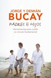 Cover of: Padres e hijos: : Herramientas para cuidar un vínculo fundamental