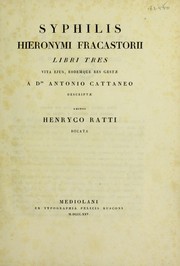 Syphilis ... libri tres. Vita ejus, eodemque res gestae a Dre. A. Cattaneo descriptae by Girolamo Fracastoro