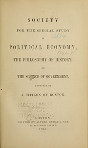 Cover of: A Society for the special study of political economy, the philosophy of history, and the science of government | William Foster