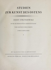 Cover of: Studien zur Kunst des Ostens.: Josef Strzygowski zum sechzigsten Geburtstage von seinen Freunden und Schülern