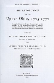 The Revolution on the Upper Ohio, 1775-1777 (Draper Series) by Reuben Gold Thwaites