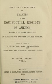 Cover of: Personal narrative of travels to the equinoctial regions of America, during the year 1799-1804 by Alexander von Humboldt
