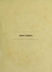 Cover of: Saint Cuthbert: with an account of the state in which his remains were found upon the opening of his tomb in Durham Cathedral, in the year MDCCCXXVII ...