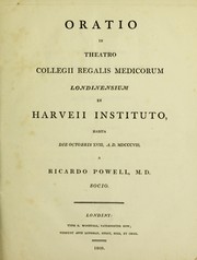 Cover of: Oratio in Theatro Collegii Regalis Medicorum Londinensium ex Harveii instituto, habita die Octobris XVIII, A.D. MDCCCVIII by Powell, Richard