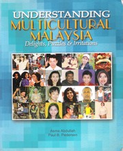 Cover of: Understanding multicultural Malaysia: delights, puzzles & irritations