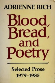Blood, Bread, and Poetry by Adrienne Rich